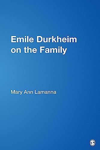Emile Durkheim on the Family (Understanding Families, V. 20, Band 20)