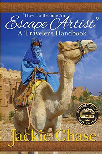 How to Become an Escape Artist: A Traveler's Handbook: 2nd Ed.