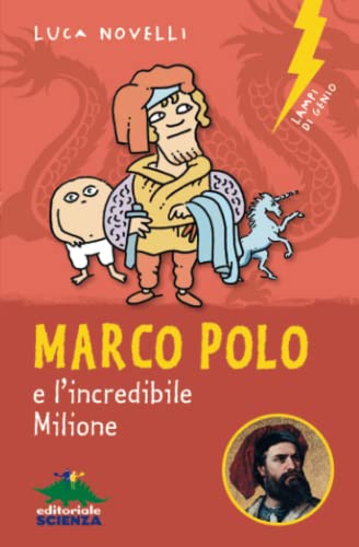 Marco Polo e l'incredibile Milione (Lampi di genio)