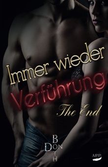 Immer wieder Verführung - The End (Immer wieder Reihe ...)