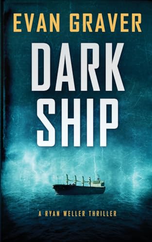Dark Ship: A Ryan Weller Thriller: A Ryan Weller Thriller Book 2: A