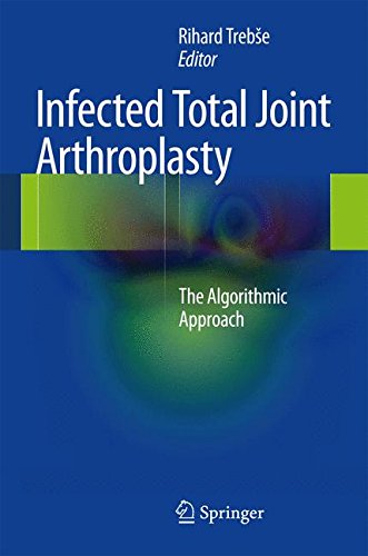 Infected Total Joint Arthroplasty: The Algorithmic Approach