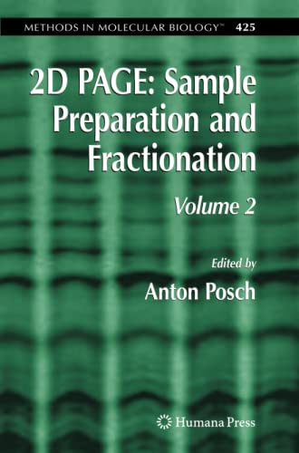2D PAGE: Sample Preparation and Fractionation: Volume 2 (Methods in Molecular Biology, Band 425)