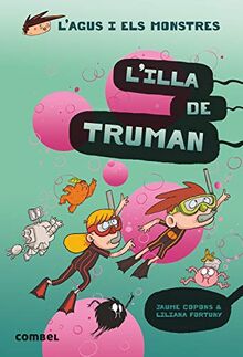 L'illa de Truman (L'Agus i els monstres, Band 17)