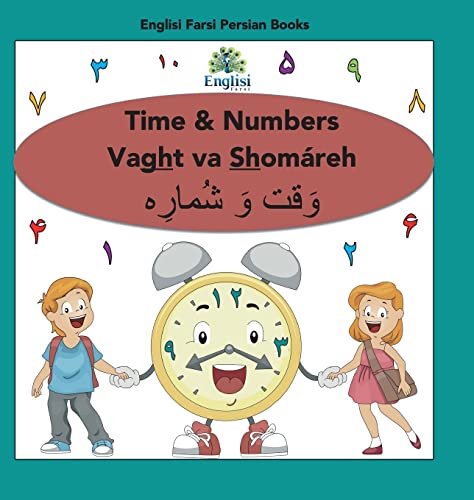 Englisi Farsi Persian Books Time & Numbers Vaght va Shomáreh: Time & Numbers Vaght va Shomáreh
