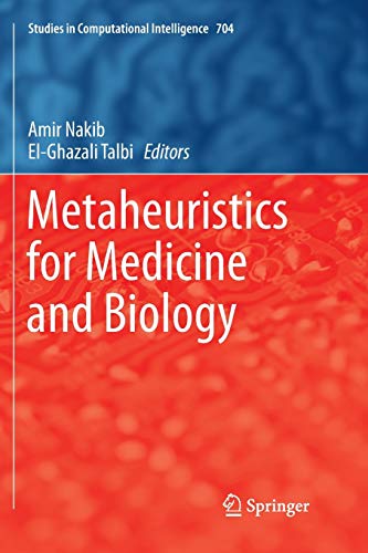 Metaheuristics for Medicine and Biology (Studies in Computational Intelligence, Band 704)