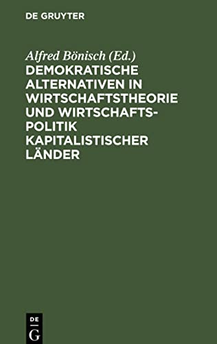 Demokratische Alternativen in Wirtschaftstheorie und Wirtschaftspolitik kapitalistischer Länder