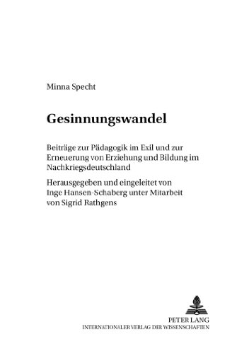 Gesinnungswandel: Beiträge zur Pädagogik im Exil und zur Erneuerung von Erziehung und Bildung im Nachkriegsdeutschland