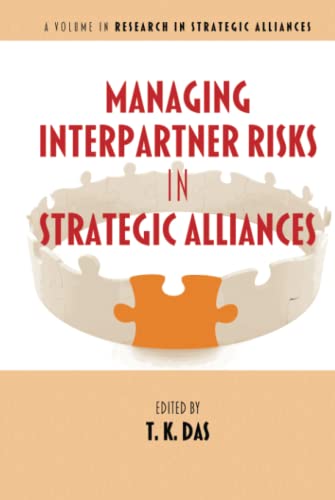 Managing Interpartner Risks in Strategic Alliances (Research in Strategic Alliances)