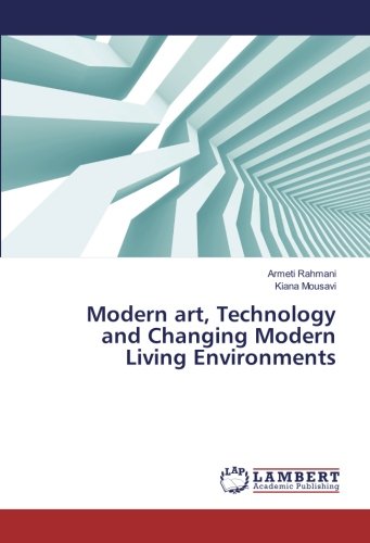 Modern art, Technology and Changing Modern Living Environments