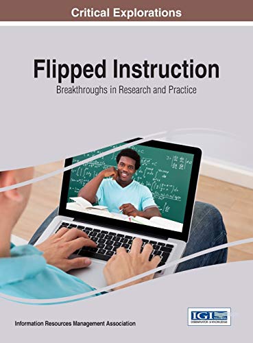 Flipped Instruction: Breakthroughs in Research and Practice (Critical Explorations)