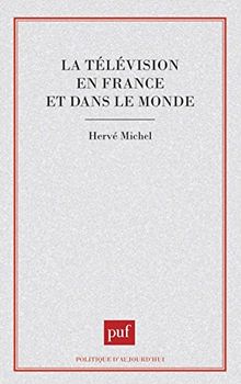 La Télévision en France et dans le monde de Michel, Hervé | Livre | état bon