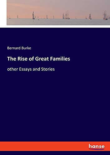 The Rise of Great Families: other Essays and Stories