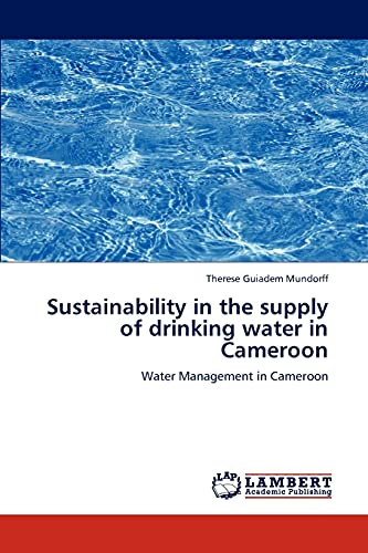 Sustainability in the supply of drinking water in Cameroon: Water Management in Cameroon