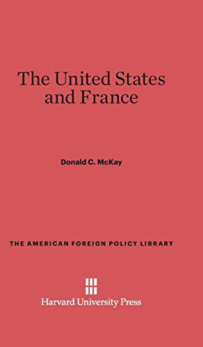 The United States and France (American Foreign Policy Library, Band 4)