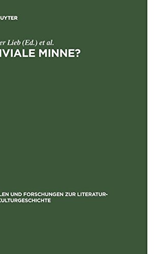 Triviale Minne?: Konventionalität und Trivialisierung in spätmittelalterlichen Minnereden: Konventionalitat Und Trivialisierung in ... zur Literatur- und Kulturgeschichte