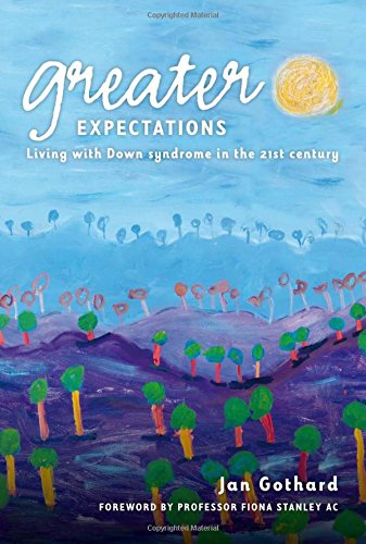 Greater Expectations: Living with Down Syndrome in the 21st Century