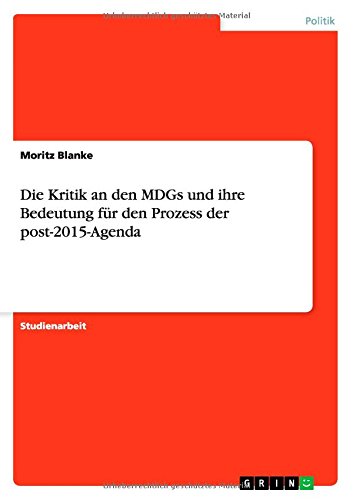 Die Kritik an den MDGs und ihre Bedeutung für den Prozess der post-2015-Agenda