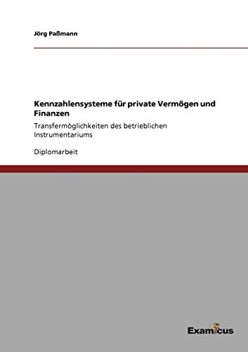 Kennzahlensysteme für private Vermögen und Finanzen - Transfermöglichkeiten des betrieblichen Instrumentariums