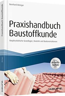 Praxishandbuch Bauteil- und Baustoffkunde (Haufe Fachbuch)