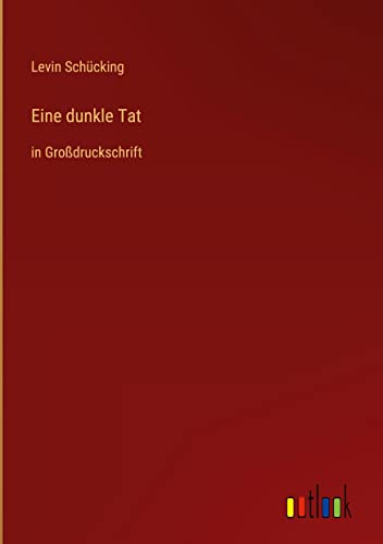 Eine dunkle Tat: in Großdruckschrift