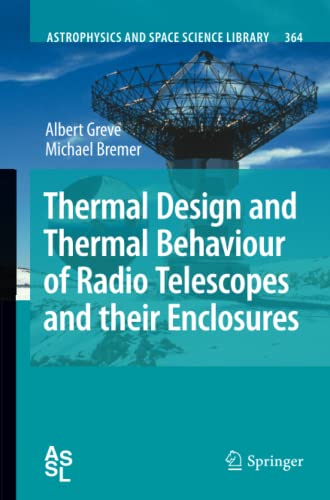 Thermal Design and Thermal Behaviour of Radio Telescopes and their Enclosures (Astrophysics and Space Science Library, Band 364)