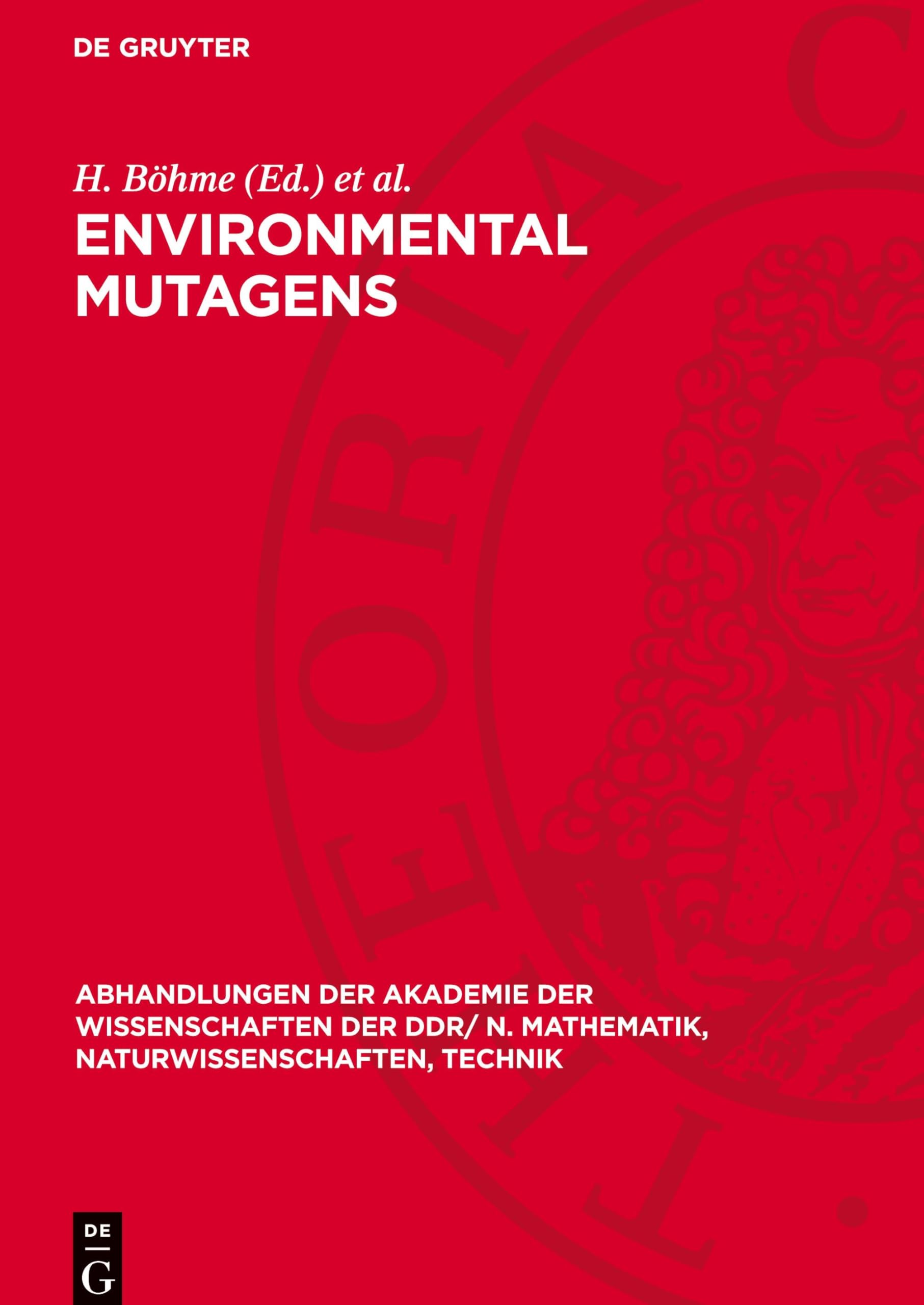 Environmental Mutagens: Proceedings of the Sixth Annual Meeting of the European Environmental Mutagen Society organized under the auspices of the ... N. Mathematik, Naturwissenschaften, Technik)
