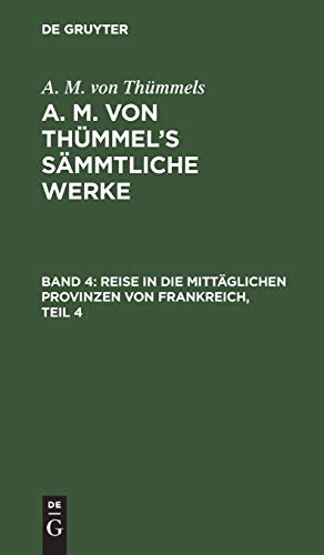 Reise in die mittäglichen Provinzen von Frankreich, Teil 4 (A. M. von Thümmels: A. M. von Thümmel’s Sämmtliche Werke)