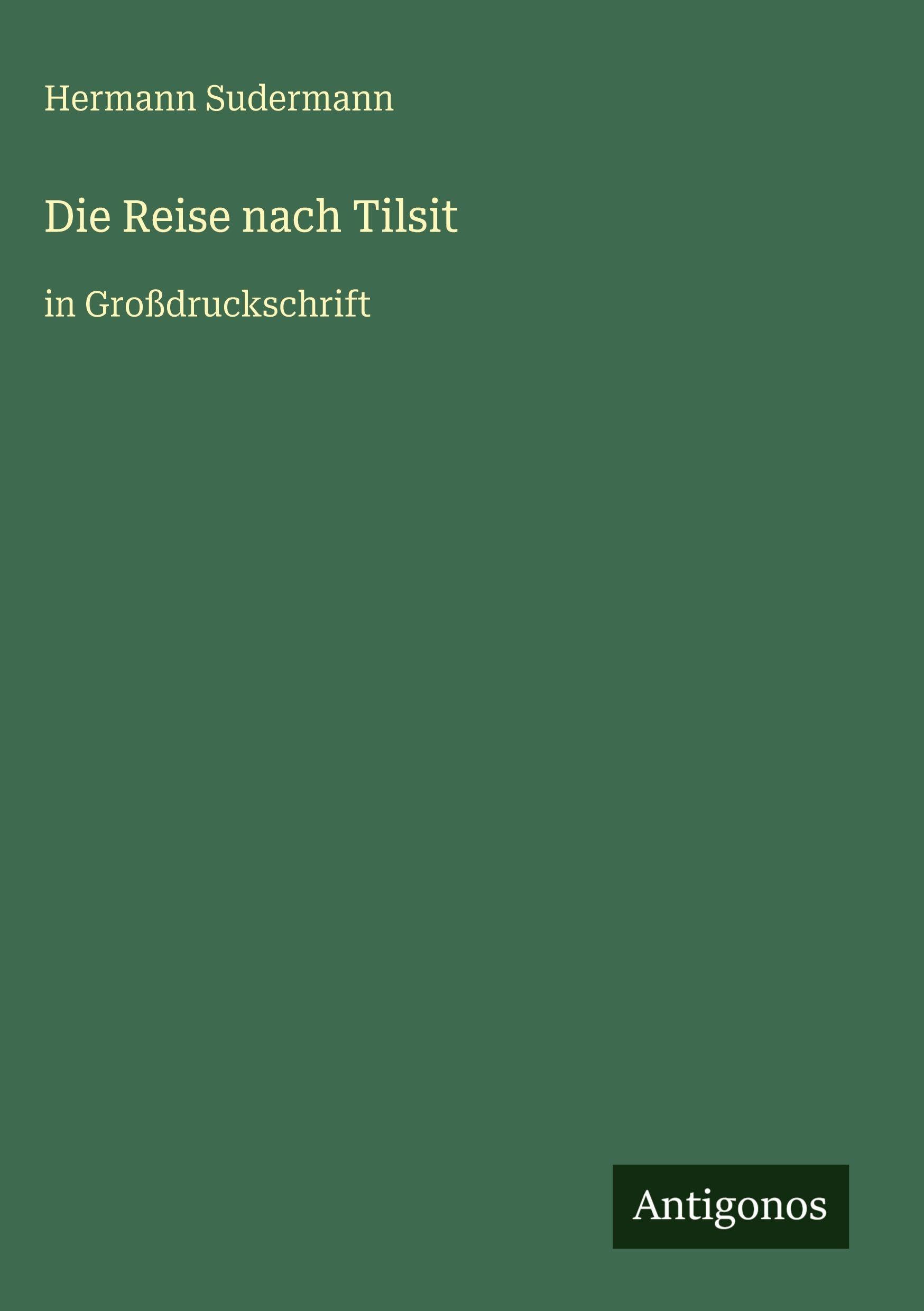Die Reise nach Tilsit: in Großdruckschrift
