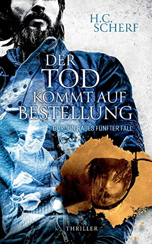 Der Tod kommt auf Bestellung: Gordon Rabes fünfter Fall