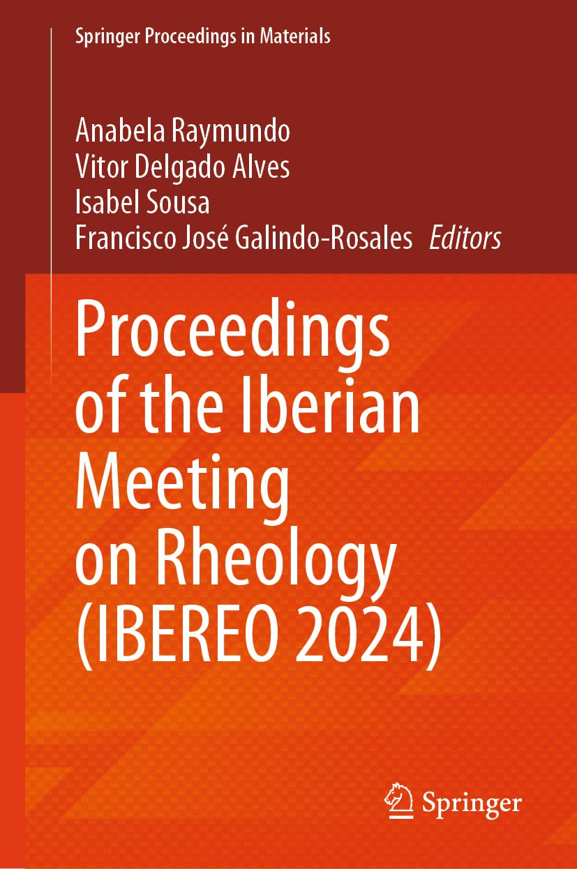 Proceedings of the Iberian Meeting on Rheology (IBEREO 2024) (Springer Proceedings in Materials, 56, Band 56)