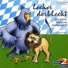 Lecker derbleckt - Eine kleine bairische Wortkunde II