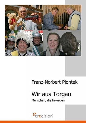 Wir aus Torgau: Menschen, die bewegen