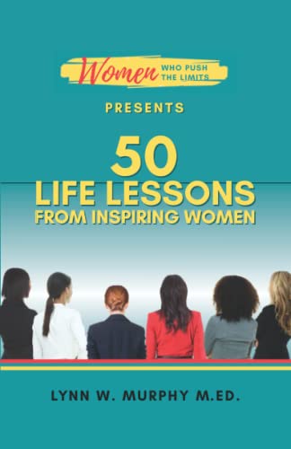 Women Who Push the Limits Presents 50 Life Lessons From Inspiring Women
