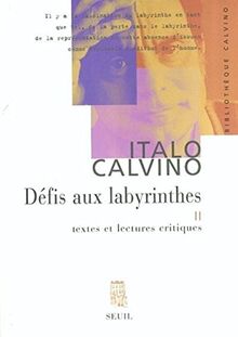 Défis aux labyrinthes : textes et lectures critiques. Vol. 2