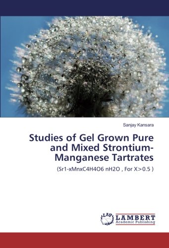 Studies of Gel Grown Pure and Mixed Strontium-Manganese Tartrates: (Sr1-xMnxC4H4O6 nH2O , For X>0.5 )