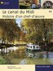 Le canal du Midi : histoire d'un chef-d'oeuvre