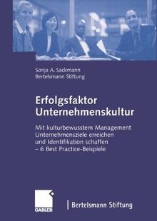 Erfolgsfaktor Unternehmenskultur: Mit kulturbewusstem Management Unternehmensziele erreichen und Identifikation schaffen - 6 Best Practice-Beispiele (German Edition)