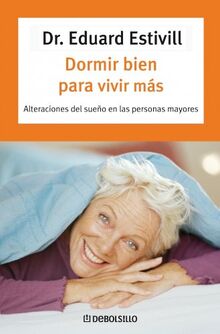 Dormir bien para vivir más (Autoayuda (debolsillo))