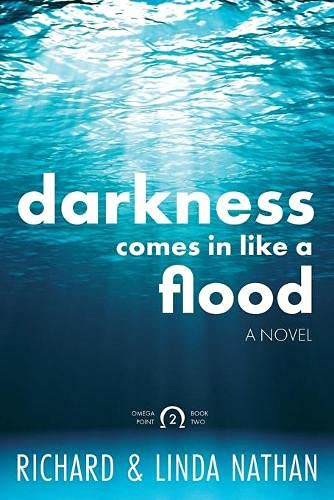 Darkness Comes In Like A Flood (Omega Point, Band 2)
