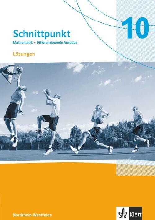 Schnittpunkt Mathematik 10. Lösungen Klasse 10. Differenzierende Ausgabe Nordrhein-Westfalen