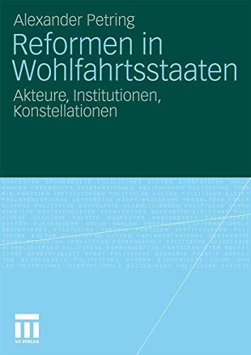 Reformen in Wohlfahrtsstaaten: Akteure, Institutionen, Konstellationen