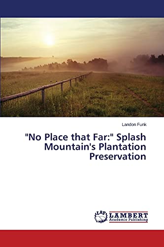 No Place that Far: Splash Mountain's Plantation Preservation
