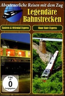 Abenteuerliche Reisen mit dem Zug - Legendäre Bahnstrecken