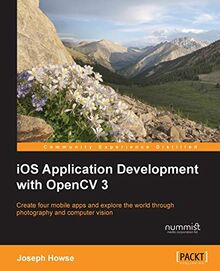 iOS Application Development with OpenCV 3 (English Edition)