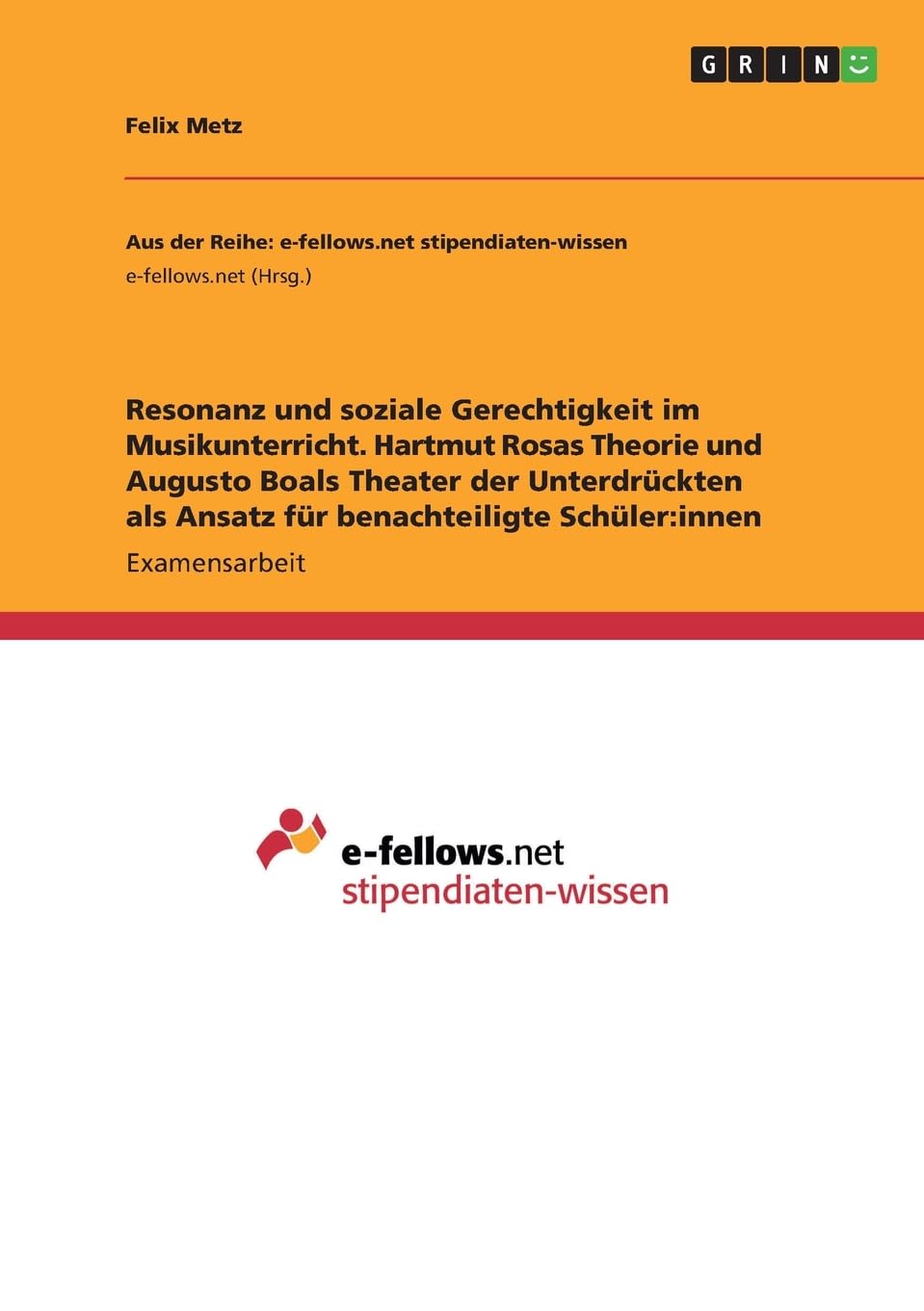 Resonanz und soziale Gerechtigkeit im Musikunterricht. Hartmut Rosas Theorie und Augusto Boals Theater der Unterdrückten als Ansatz für benachteiligte Schüler:innen