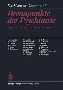 Psychiatrie der Gegenwart: Brennpunkte der Psychiatrie. Diagnostik, Datenerhebung, Krankenversorgung (Psychiatrie der Gegenwart, 9, Band 9)