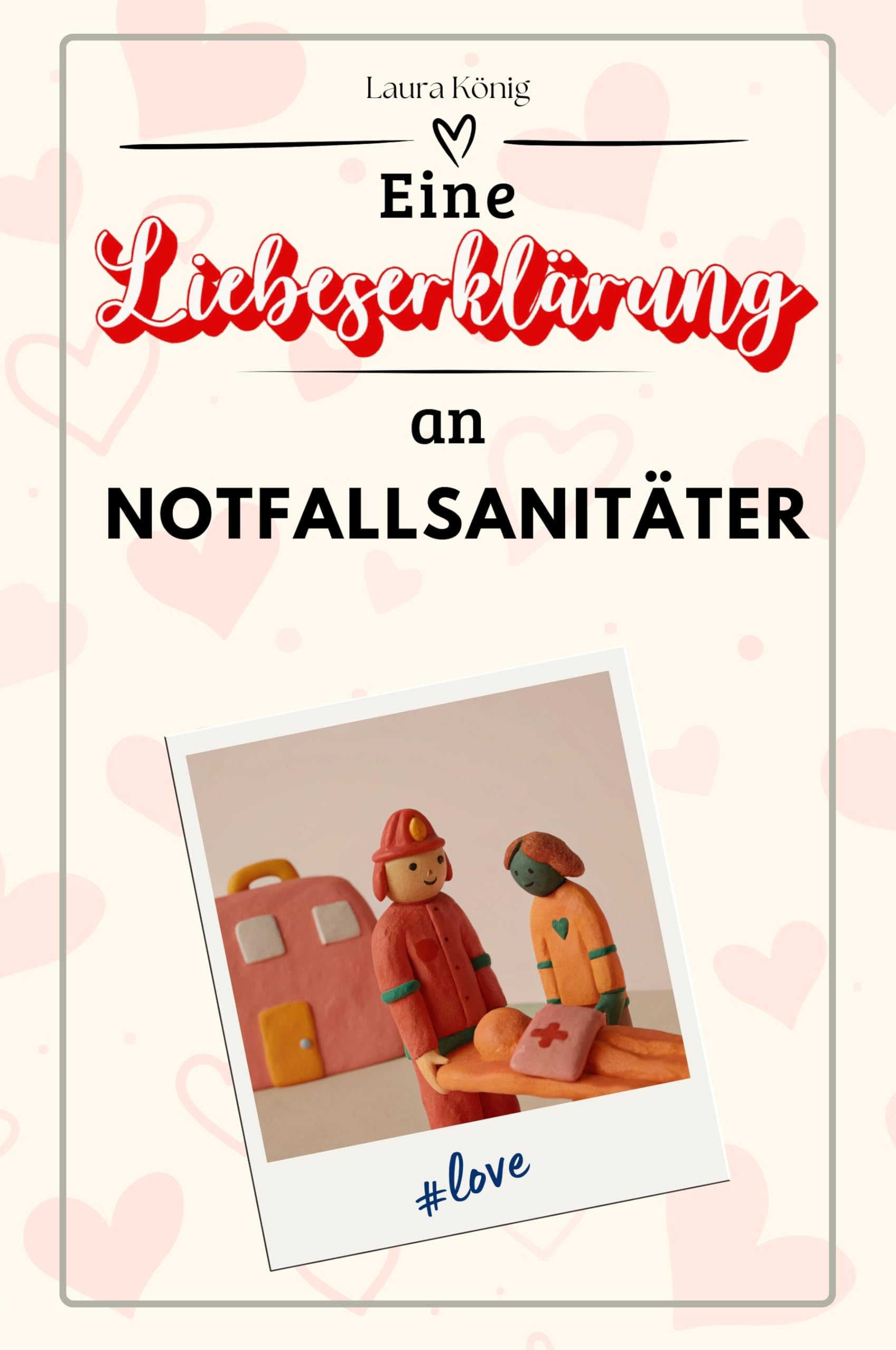 Eine Liebeserklärung an Notfallsanitäter - Die große Hommage - das perfekte Geschenk für Weihnachten und Geburtstag und jeden Anlass