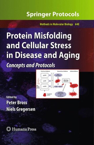Protein Misfolding and Cellular Stress in Disease and Aging: Concepts and Protocols (Methods in Molecular Biology)