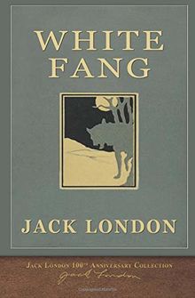 White Fang: 100th Anniversary Collection